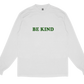 Be Kind Long Sleeve (Earth Day)