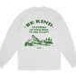 Be Kind Long Sleeve (Earth Day)